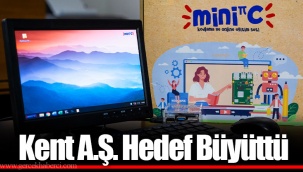 Kent A.Ş. Hedef Büyüttü