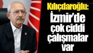 Kılıçdaroğlu: İzmir'de çok ciddi çalışmalar var