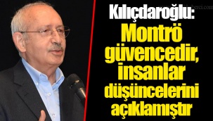 Kılıçdaroğlu: Montrö güvencedir, insanlar düşüncelerini açıklamıştır