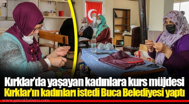 Kırklar’da yaşayan kadınlara kurs müjdesi