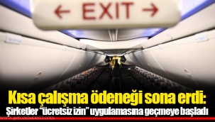 Kısa çalışma ödeneği sona erdi: Şirketler “ücretsiz izin” uygulamasına geçmeye başladı