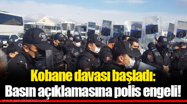 Kobane davası başladı: Basın açıklamasına polis engeli!