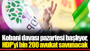 Kobani davası pazartesi başlıyor, HDP’yi bin 200 avukat savunacak