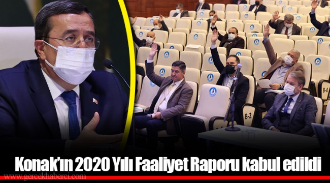 Konak’ın 2020 Yılı Faaliyet Raporu kabul edildi
