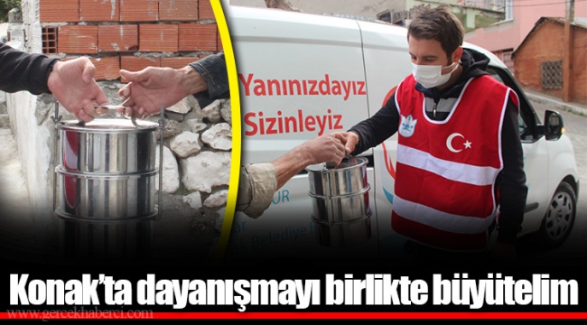 Konak’ta dayanışmayı birlikte büyütelim