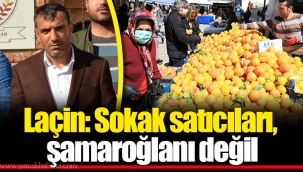 Laçin: Sokak satıcıları, şamaroğlanı değil