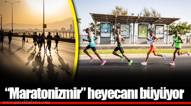 “Maratonizmir” heyecanı büyüyor