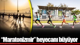 “Maratonizmir” heyecanı büyüyor