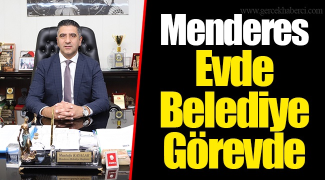 Menderes Evde Belediye Görevde