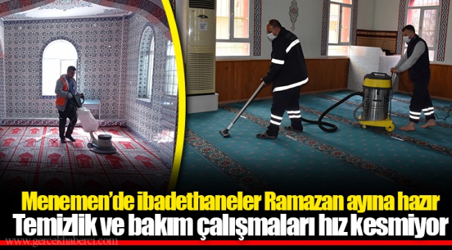 Menemen’de ibadethaneler Ramazan ayına hazır