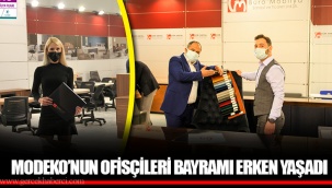 MODEKO’NUN OFİSÇİLERİ BAYRAMI ERKEN YAŞADI