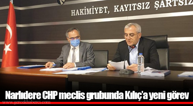 Narlıdere CHP meclis grubunda Kılıç’a yeni görev