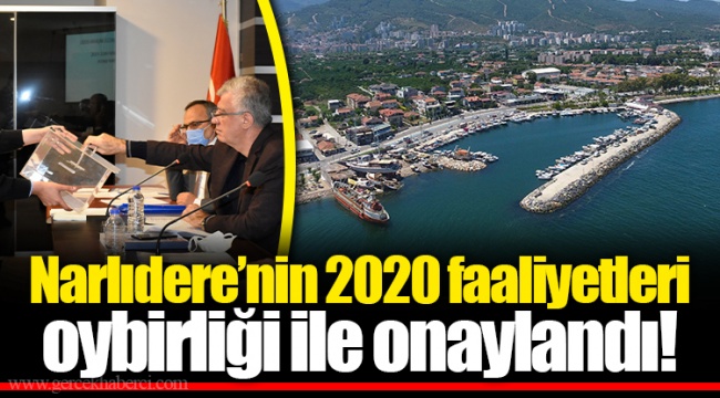 Narlıdere’nin 2020 faaliyetleri oybirliği ile onaylandı!
