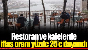 Restoran ve kafelerde iflas oranı yüzde 25’e dayandı
