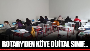 ROTARY’DEN KÖYE DİJİTAL SINIF…