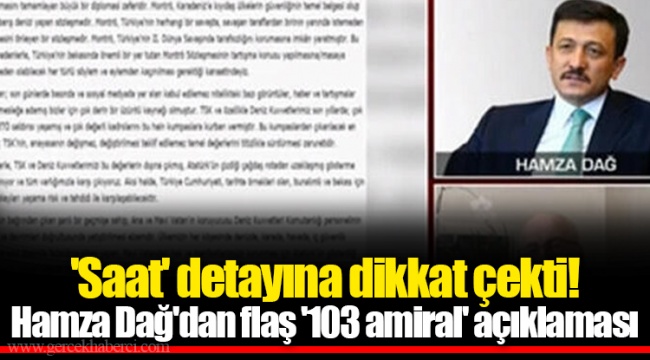 &#039;Saat&#039; detayına dikkat çekti! Hamza Dağ&#039;dan flaş &#039;103 amiral&#039; açıklaması