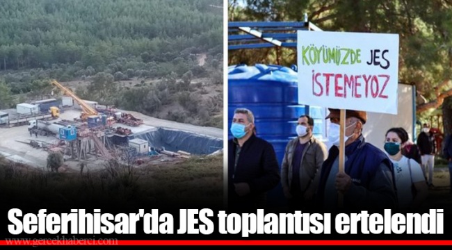 Seferihisar'da JES toplantısı ertelendi
