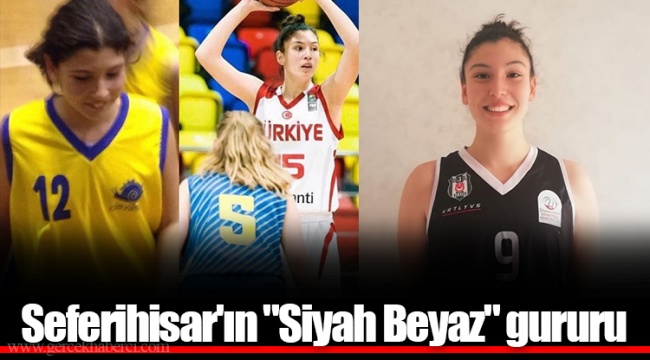 Seferihisar'ın "Siyah Beyaz" gururu