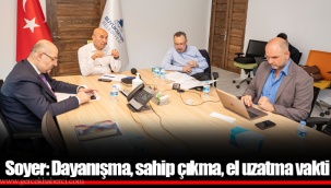 Soyer: Dayanışma, sahip çıkma, el uzatma vakti
