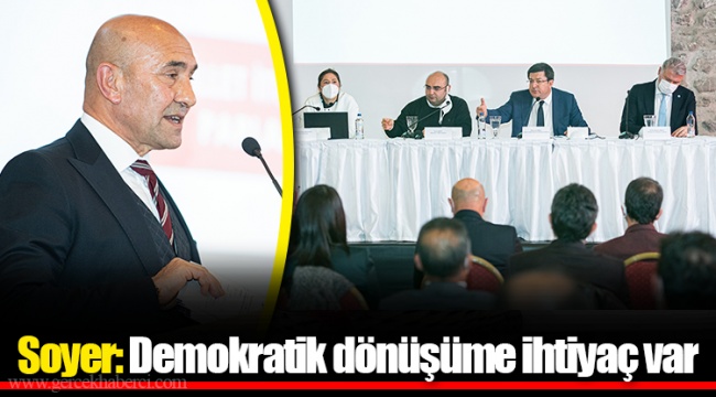 Soyer: Demokratik dönüşüme ihtiyaç var