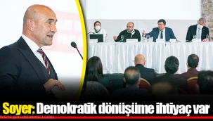 Soyer: Demokratik dönüşüme ihtiyaç var
