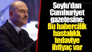 Soylu'dan Cumhuriyet gazetesine: Bu habercilik hastalıklı, tedaviye ihtiyaç var