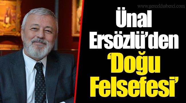 Ünal Ersözlü’den “Doğu Felsefesi”