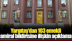 Yargıtay’dan 103 emekli amiral bildirisine ilişkin açıklama