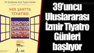 39. Uluslararası İzmir Tiyatro Günleri başlıyor