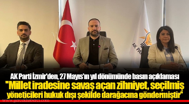AK Parti İzmir'den, 27 Mayıs'ın yıl dönümünde basın açıklaması