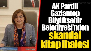 AK Partili Gaziantep Büyükşehir Belediyesi’nden skandal kitap ihalesi