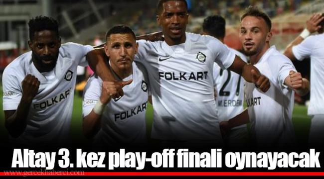 Altay 3. kez play-off finali oynayacak