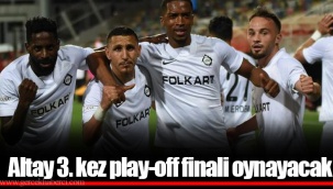 Altay 3. kez play-off finali oynayacak