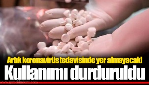 Artık koronavirüs tedavisinde yer almayacak! Kullanımı durduruldu