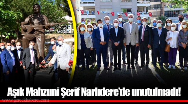 Aşık Mahzuni Şerif Narlıdere’de unutulmadı!