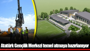 Atatürk Gençlik Merkezi temel atmaya hazırlanıyor