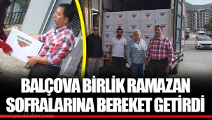 BALÇOVA BİRLİK RAMAZAN SOFRALARINA BEREKET GETİRDİ