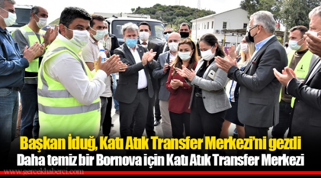 Başkan İduğ, Katı Atık Transfer Merkezi’ni gezdi