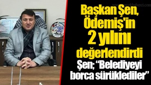 Başkan Şen, Ödemiş'in 2 yılını değerlendirdi