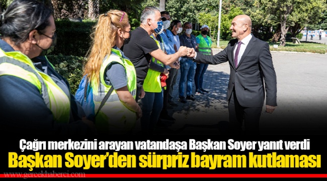 Başkan Soyer’den sürpriz bayram kutlaması