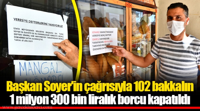 Başkan Soyer'in çağrısıyla 102 bakkalın 1 milyon 300 bin liralık borcu kapatıldı