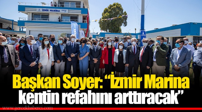Başkan Soyer: “İzmir Marina kentin refahını arttıracak”