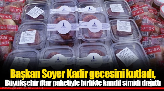 Başkan Soyer Kadir gecesini kutladı