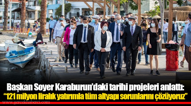 Başkan Soyer Karaburun’daki tarihi projeleri anlattı: “121 milyon liralık yatırımla tüm altyapı sorunlarını çözüyoruz”