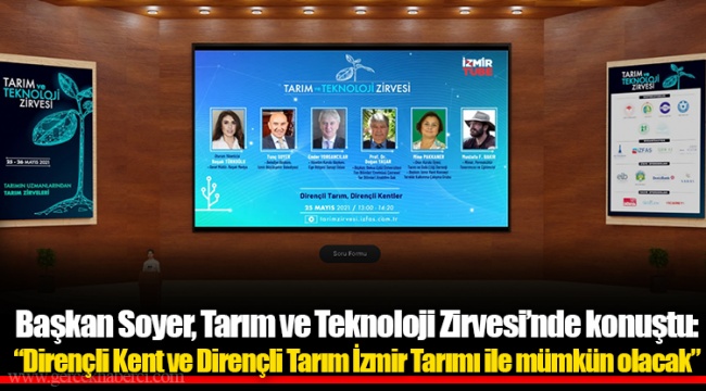 Başkan Soyer, Tarım ve Teknoloji Zirvesi’nde konuştu: “Dirençli Kent ve Dirençli Tarım İzmir Tarımı ile mümkün olacak”