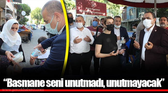 "Basmane seni unutmadı, unutmayacak"