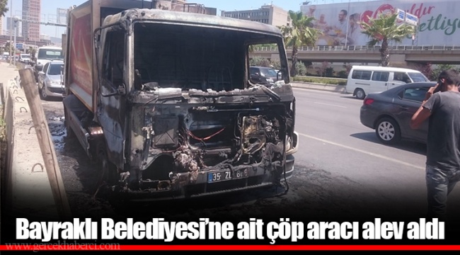 Bayraklı Belediyesi’ne ait çöp aracı alev aldı