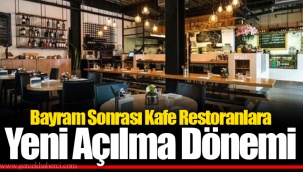 Bayram Sonrası Kafe Restoranlara Yeni Açılma Dönemi