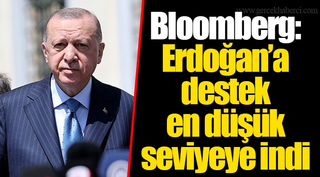 Bloomberg: Erdoğan’a destek en düşük seviyeye indi