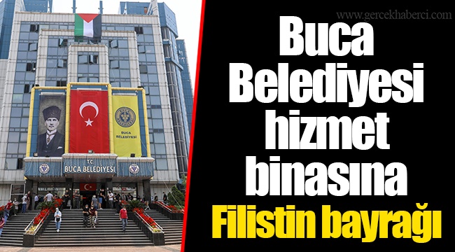 Buca Belediyesi hizmet binasına Filistin bayrağı